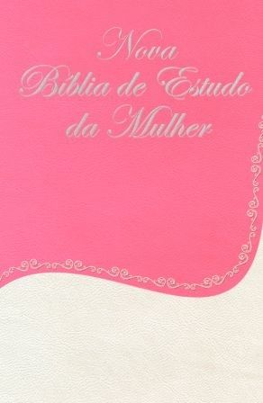 Nova Bíblia de Estudo Da Mulher Luxo Ana - Rosa e Pérola